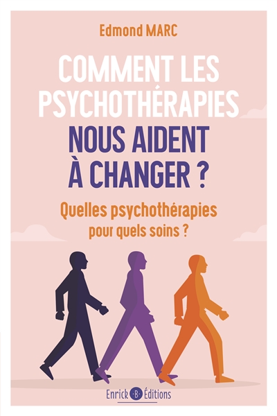Comment les psychothérapies nous aident à changer ? Quelles psychothérapies pour quels soins ?
