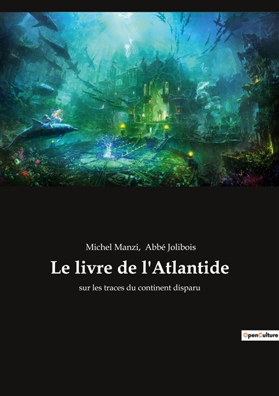 Le livre de l'Atlantide : sur les traces du continent disparu