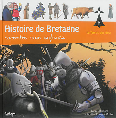 Histoire de Bretagne : racontée aux enfants. Vol. 5. Le temps des ducs