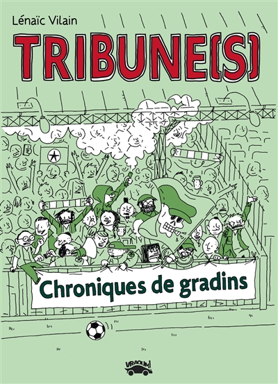 Tribune(s) : chroniques de gradins