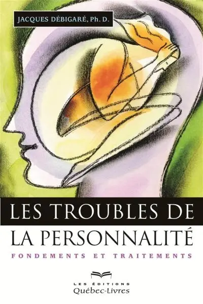 Les troubles de la personnalité : fondements et traitements