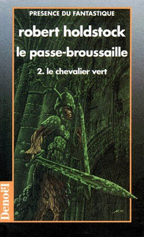 Le passe-broussaille. Vol. 2. Le chevalier vert