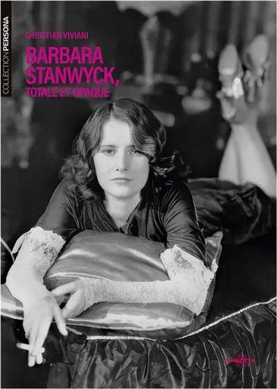 Barbara Stanwyck : totale et opaque