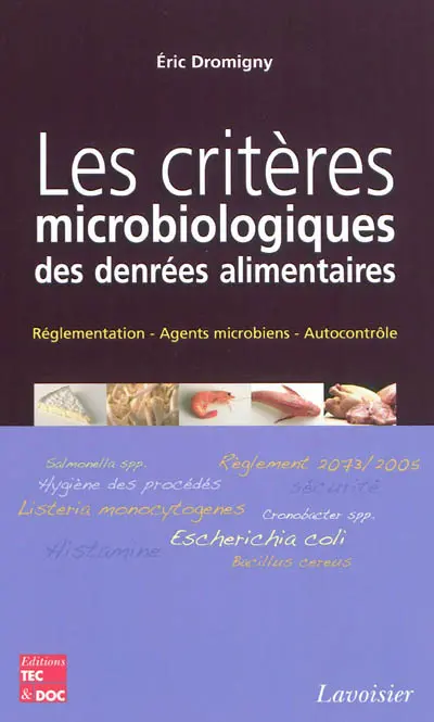 Les critères microbiologiques des denrées alimentaires : réglementation, agents microbiens, autocontrôle
