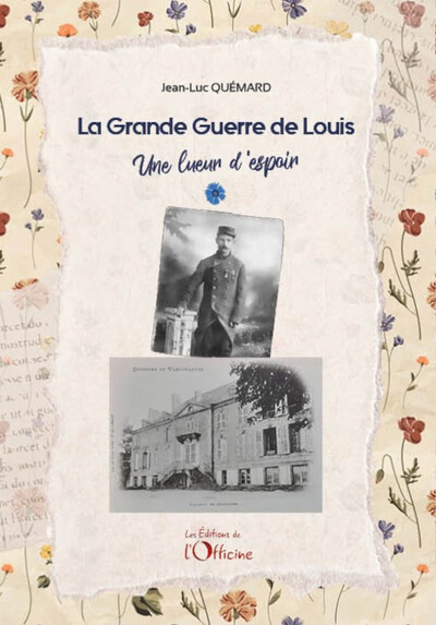La Grande Guerre de Louis. Vol. 1. Une lueur d'espoir