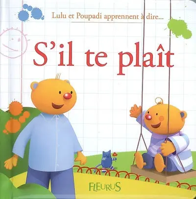 Lulu et Poupadi apprennent à dire.... S'il te plaît
