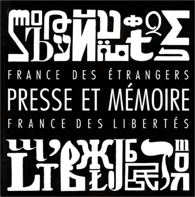 France des étrangers, France des libertés : presse et mémoire