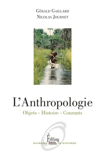 L'anthropologie : objets, histoire, courants