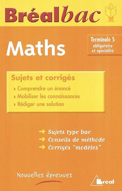Maths terminale S, obligatoire et spécialité : sujets et corrigés