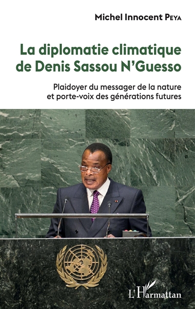 La diplomatie climatique de Denis Sassou N'Guesso : plaidoyer du messager de la nature et porte-voix des générations futures
