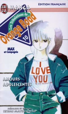 Les tribulations de Orange Road. Vol. 10. Amours adolescentes