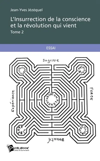 L'Insurrection de la conscience et la révolution qui vient : Tome 2