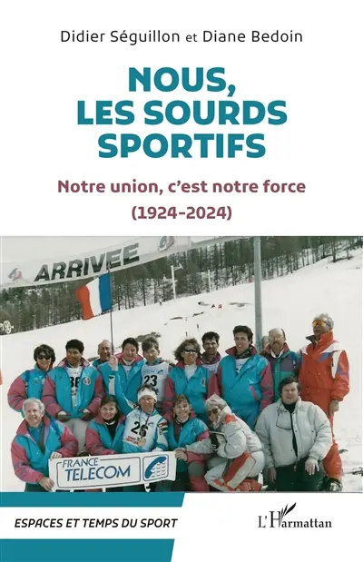 Nous, les sourds sportifs : notre union, c'est la force (1924-2024)