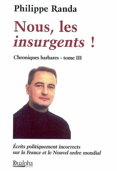 Chroniques barbares. Vol. 3. Nous, les insurgents ! (2003)