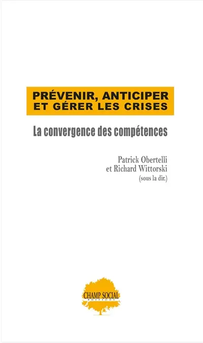 Prévenir, anticiper et gérer les crises : la convergence des compétences