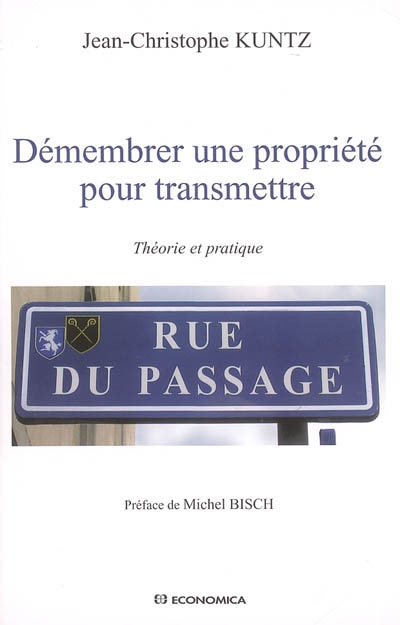 Démembrer une propriété pour transmettre : théorie et pratique