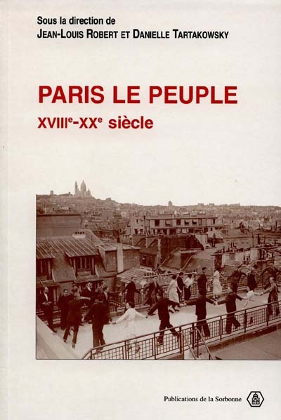 Paris, le peuple : XVIIIe-XXe siècle