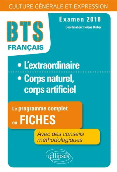 L'extraordinaire, corps naturel, corps artificiel : BTS français, culture générale et expression : examen 2018
