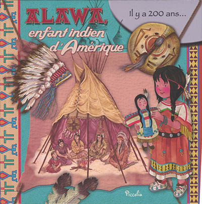 Alawa, enfant indien d'Amérique : il y a 200 ans...