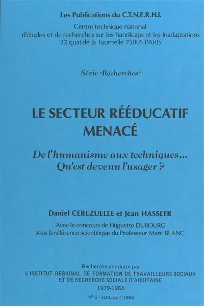 Le secteur rééducatif menacé : de l'humanisme aux techniques, qu'est devenu l'usager ?