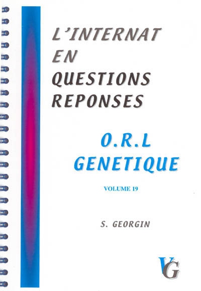 L'internat en questions réponses. Vol. 19. ORL, génétique