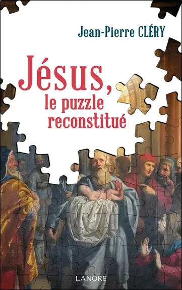 Jésus, le puzzle reconstitué