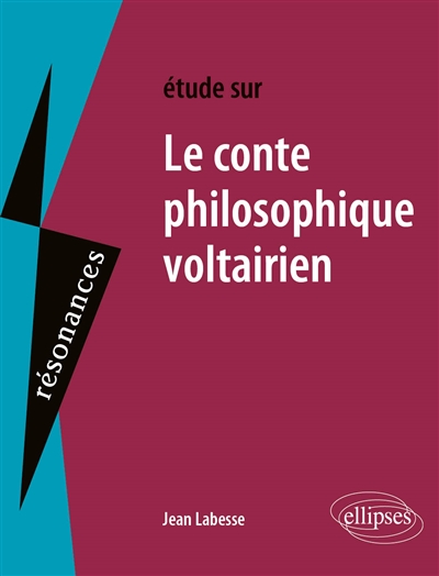 Etude sur le conte philosophique voltairien