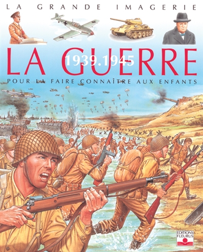 La Guerre 1939 - 1945