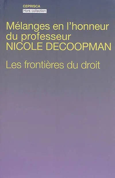 Les frontières du droit : mélanges en l'honneur du professeur Nicole Decoopman