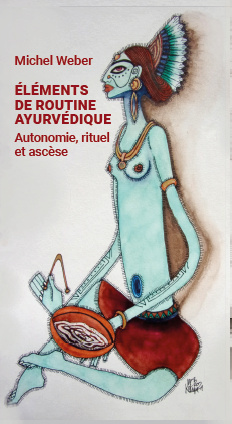 Eléments de routine ayurvédique : autonomie, rituel et ascèse