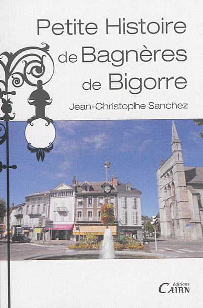 Petite histoire de Bagnères de Bigorre