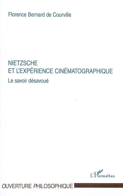 Nietzsche et l'expérience cinématographique : le savoir désavoué