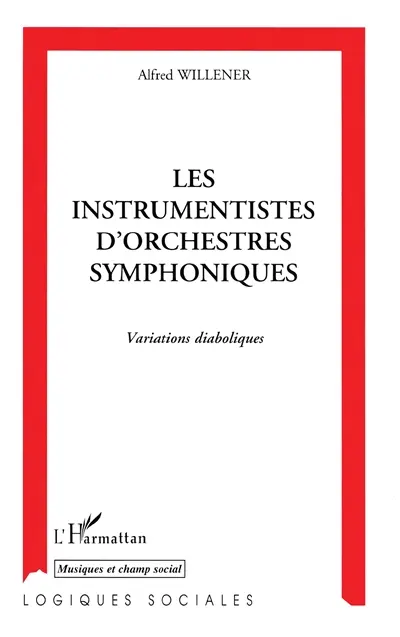 Les instrumentistes d'orchestres symphoniques : variations diaboliques