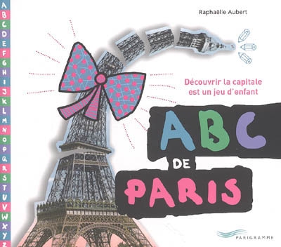 Abc de Paris : découvrir la capitale est un jeu d'enfant