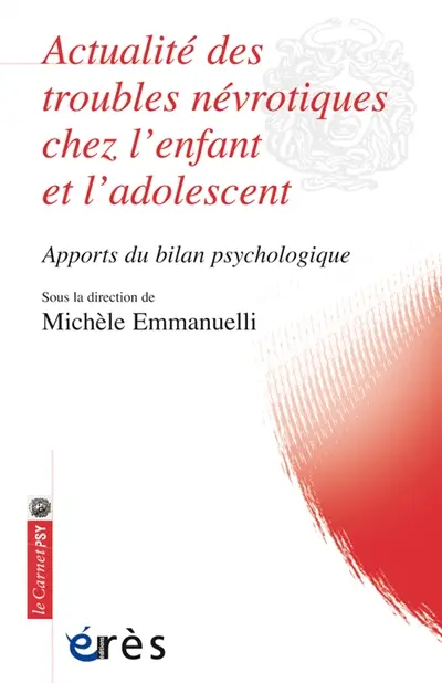 Actualité des troubles névrotiques chez l'enfant et l'adolescent : apports du bilan psychologique