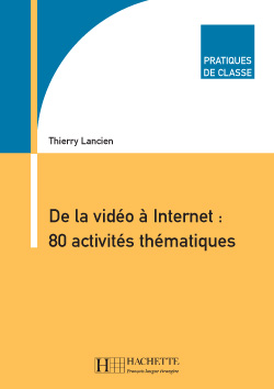 De la vidéo à l'Internet : 80 activités thématiques