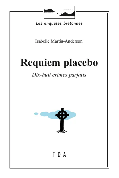 Requiem placebo : dix-huit crimes parfaits