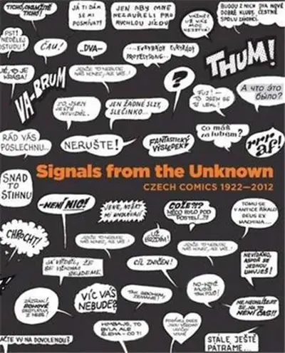 Signals from Unknown : Czech Comics 1922-2012