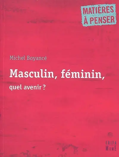Masculin, féminin, quel avenir ?