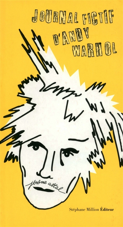 Journal fictif d'Andy Warhol. Jeunesse du héros