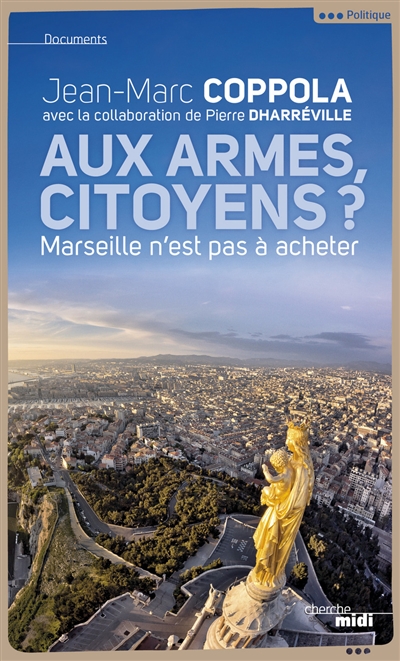 Aux armes, citoyens ? : Marseille n'est pas à acheter