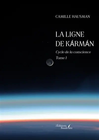La ligne de Kármán : Cycle de la conscience : Tome 1