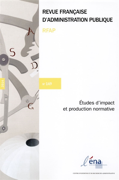 Revue française d'administration publique, n° 149. Etudes d'impact et production normative
