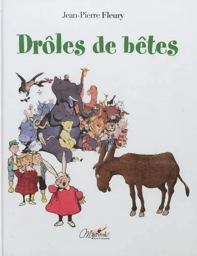 Drôles de bêtes... : drôles de gens