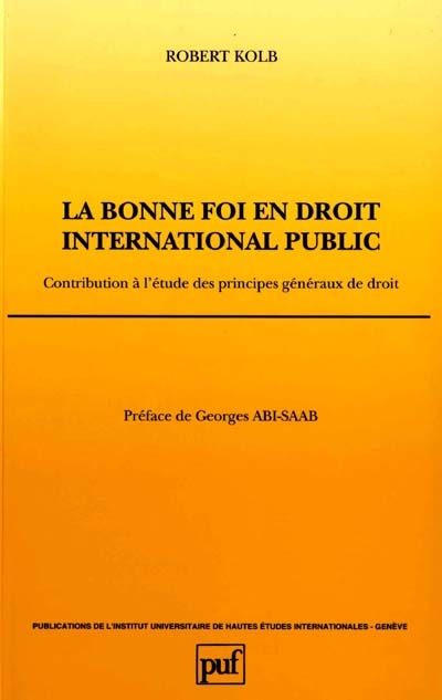 La bonne foi en droit international public : contribution à l'étude des principes généraux de droit