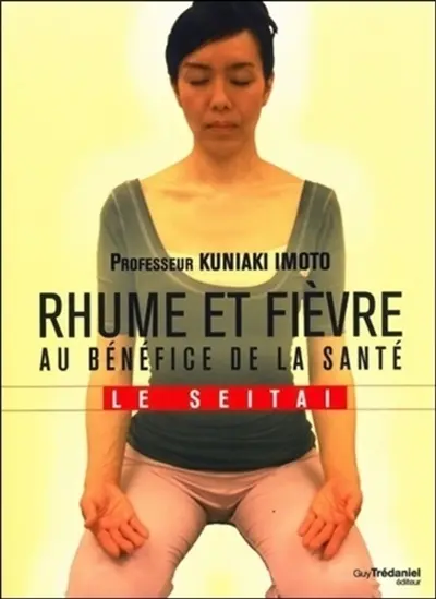 Rhume et fièvre au bénéfice de la santé : le seitai
