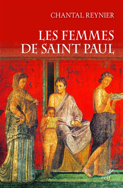 Les femmes de saint Paul : collaboratrices de l'apôtre des nations
