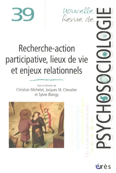 Nouvelle revue de psychosociologie, n° 39. Recherche-action participative, lieux de vie et enjeux relationnels