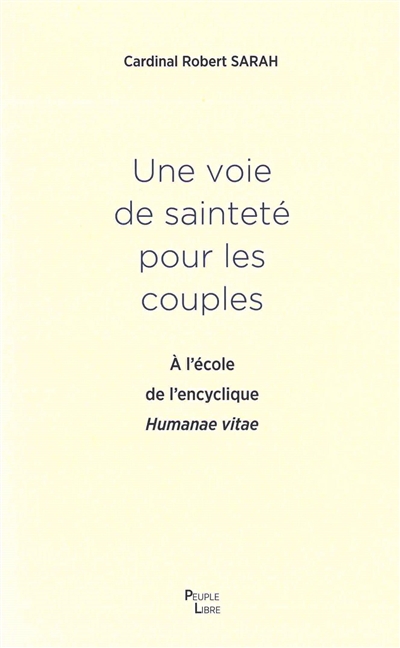 Une voie de sainteté pour les couples : à l'école d'Humanae vitae : abbaye sainte Anne de Kergonan, 4 août 2018, pour les 50 ans d'Humanae vitae