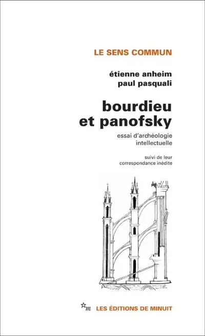 Bourdieu et Panofsky : essai d'archéologie intellectuelle : suivi de leur correspondance inédite